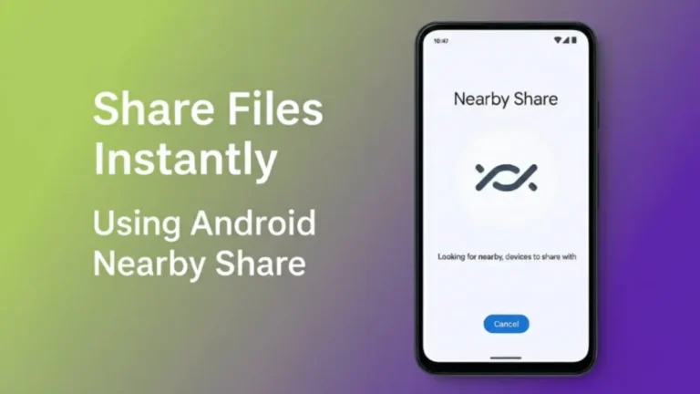 How to Share Files on Android Using Nearby Share — Fast, Offline, and Easy